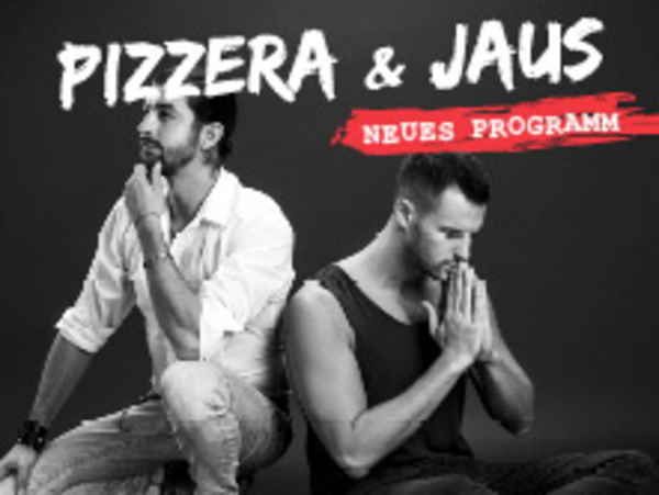 Pizzera & Jaus - wer nicht fühlen will, muss hören - ERSATZTERMIN für 05. März 2021